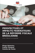 PERSPECTIVES ET IMPACTS FÉDÉRATEURS DE LA RÉFORME FISCALE BRÉSILIENNE