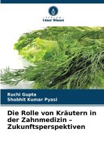 Die Rolle von Kräutern in der Zahnmedizin - Zukunftsperspektiven
