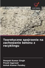 Teoretyczne spojrzenie na zachowanie betonu z recyklingu