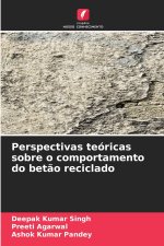 Perspectivas teóricas sobre o comportamento do betão reciclado