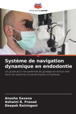 Système de navigation dynamique en endodontie