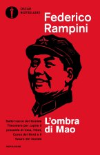 ombra di Mao. Sulle tracce del Grande Timoniere per capire il presente di Cina, Tibet, Corea del Nord e il futuro del mondo