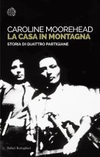 casa in montagna. Storia di quattro partigiane