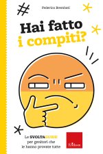 Hai fatto i compiti? Le Svoltaguide per genitori che le hanno provate tutte