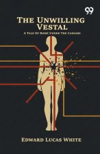 The Unwilling Vestal