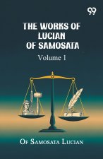 The Works Of Lucian Of Samosata