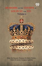 Memoirs Of The Courts Of Louis XV And XVI