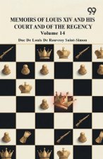 Memoirs Of Louis XIV And His Court And Of The Regency