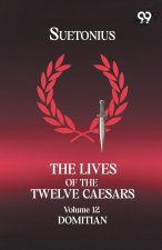 The Lives Of The Twelve Caesars