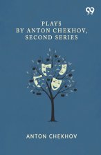 Plays By Anton Chekhov, Second Series