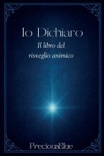 Io dichiaro - il libro del risveglio animico