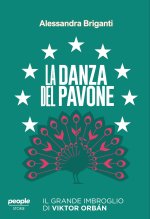 danza del pavone. Il grande imbroglio di Viktor Orbán