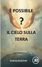 È possibile? Il Cielo sulla Terra!
