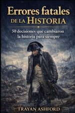 ERRORES FATALES DE LA HISTORIA