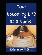 Your Upcoming Life as a Nudist