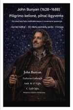 John Bunyan (1628-1688) Piligrimo kelionė, pilnai išgyventa