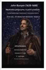 John Bunyan (1628-1688) Wędrówka pielgrzyma, w pełni przeżyta