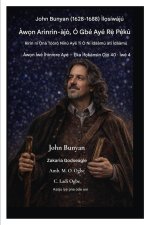 John Bunyan (1628-1688) Ìlọsíwájú Àwọn Arìnrìn-àjò, Ó Gbé Ayé Rẹ̀ Pẹ́kú