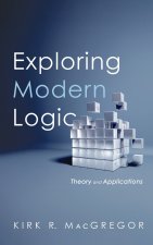 Exploring Modern Logic
