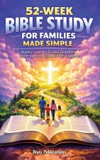 52-Week Bible Study for Families Made Simple