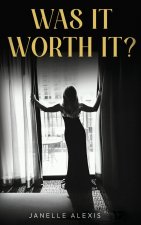 WAS IT WORTH IT?