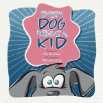 Every Dog Needs a Kid