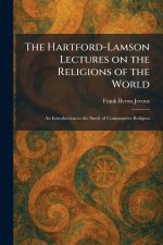 The Hartford-Lamson Lectures on the Religions of the World