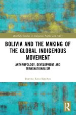 Bolivia and the Making of the Global Indigenous Movement