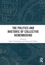 The Politics and Rhetoric of Collective Remembering