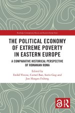 The Political Economy of Extreme Poverty in Eastern Europe