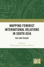 Mapping Feminist International Relations in South Asia