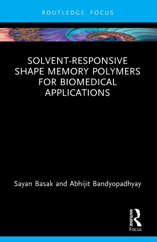Solvent-Responsive Shape Memory Polymers for Biomedical Applications