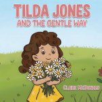 Tilda Jones And The Gentle Way