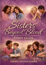 Sisters Beyond Blood Study Guide