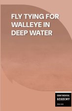 Fly Tying for Walleye in Deep Water