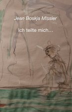 Ich teilte mich...
