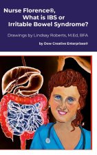 Nurse Florence®, What is IBS or Irritable Bowel Syndrome?