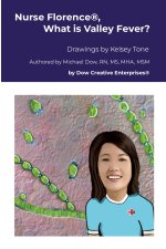 Nurse Florence®, What is Valley Fever?