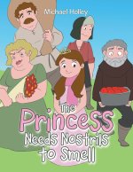The Princess Needs Nostrils to Smell