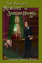 The Further Memoirs of Sherlock Holmes - III