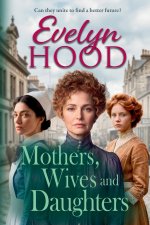 Mothers, Wives and Daughters