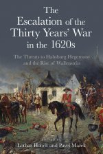 The Escalation of the Thirty Years′ War in the 1620s – The Threats to Habsburg Hegemony and the Rise of Wallenstein