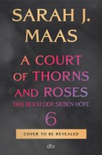 A Court of Thorns and Roses 6