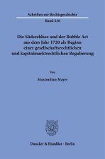 Die Südseeblase und der Bubble Act aus dem Jahr 1720 als Beginn einer gesellschaftsrechtlichen und kapitalmarktrechtlichen Regulierung