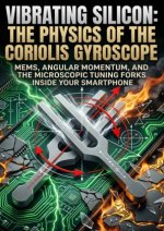 Vibrating Silicon: The Physics of the Coriolis Gyroscope