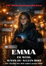 E M M A - ER WEIß, WANN DU ALLEIN BIST
