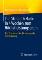 The Strength Hack: In 4 Wochen zum Höchstleistungsteam