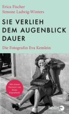 Sie verlieh dem Augenblick Dauer