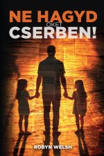 Ne Hagyd Őket Cserben