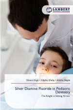 Silver Diamine Fluoride in Pediatric Dentistry
